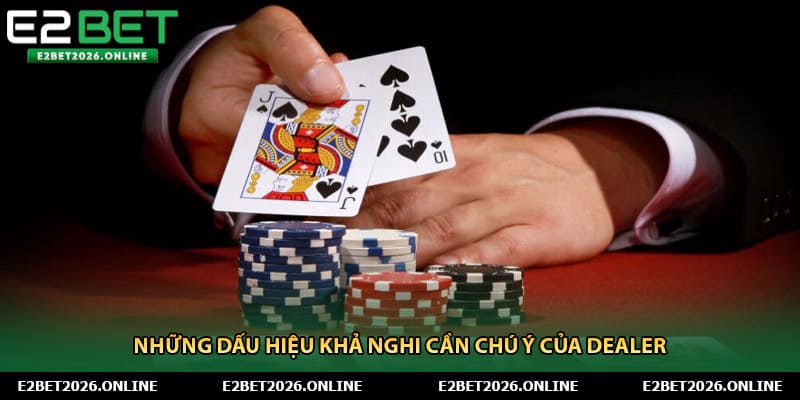 Những dấu hiệu khả nghi cần chú ý của dealer